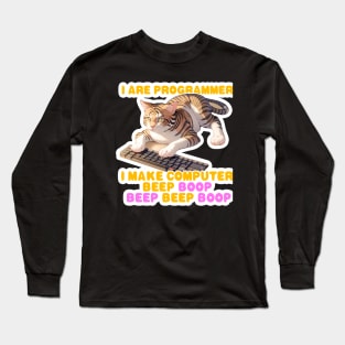 I are programmer i make computer beep boop Cat Long Sleeve T-Shirt